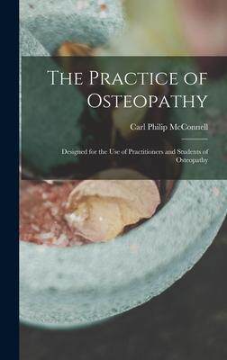 [预订]The Practice of Osteopathy: Designed for the Use of Practitioners and Students of Osteopathy 9781015592018