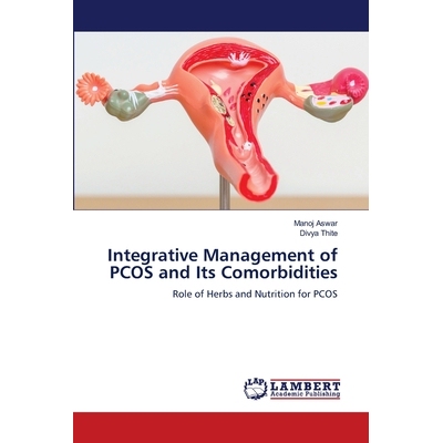 预订 Integrative Management of PCOS and Its Comorbidities: 9786209268793