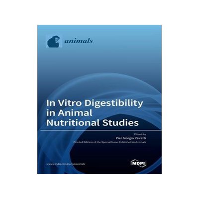 [预订]In Vitro Digestibility in Animal Nutritional Studies 9783039364596