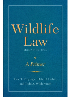 预订 Wildlife Law, 2/e: A Primer 野生动物法，*版：入门（*版，修订版）: 9781610919135