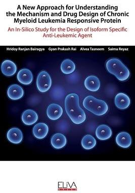 [预订]A New Approach for Understanding the Mechanism and Drug Design of Chronic Myeloid Leukemia Responsiv 9781952751516
