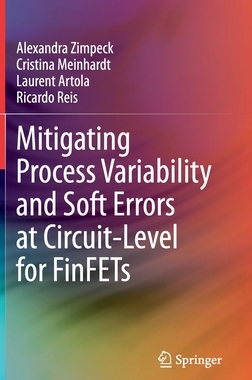 【预订】Mitigating Process Variability and Soft Errors at Circuit-Level for FinFETs