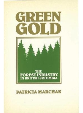 预订 Green Gold: The Forestry Industry in British Columbia: 9780774801836