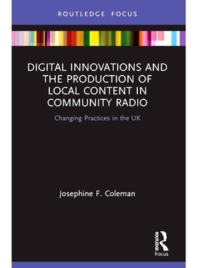 预订 Digital Innovations and the Production of Local Content in Community Radio: Changing Practices in the UK 数字创新与