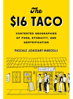 预订 The $16 Taco: Contested Geographies of Food, Ethnicity, and Gentrification: Contested Geographies of Food, Ethnicit