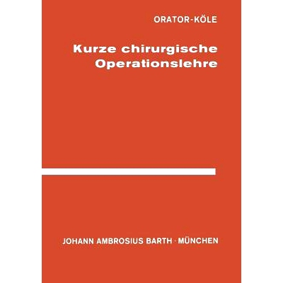 预订 Kurze Chirurgische Operationslehre: für Studierende und Ärzte: 9783642936012