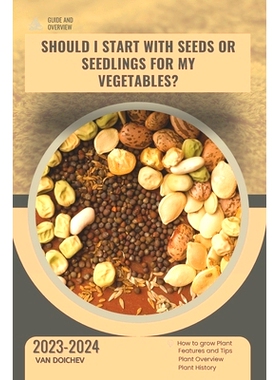 预订 Should I start with seeds or seedlings for my vegetables?: Guide and overview: 9798876913975