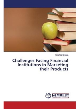预订 Challenges Facing Financial Institutions in Marketing their Products: 9783659352997