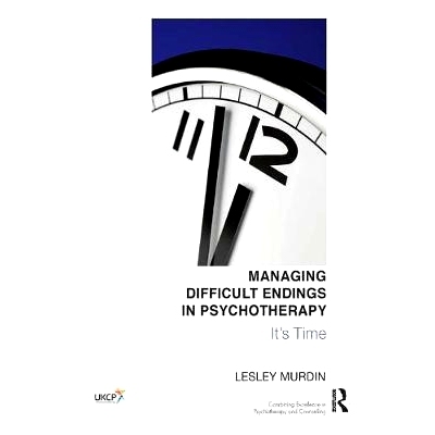 预订 Managing Difficult Endings in Psychotherapy: It’s Time: 9781782200512