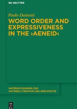 [预订]Word Order and Expressiveness in the Aeneid 9783110384222