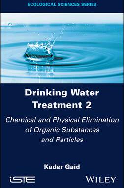[预订]Drinking Water Treatment, Chemical and Physical Elimination of Organic Substances and Particles 9781786307842
