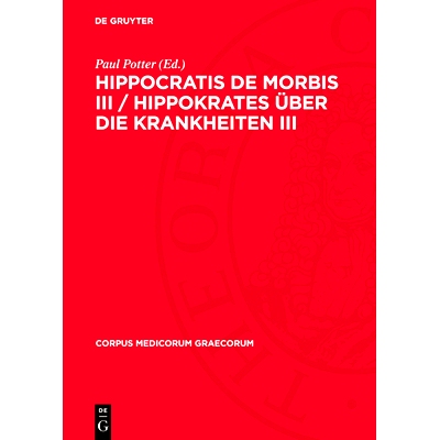 预订 Hippocratis De Morbis III / Hippokrates Über die Krankheiten III: 9783112719824