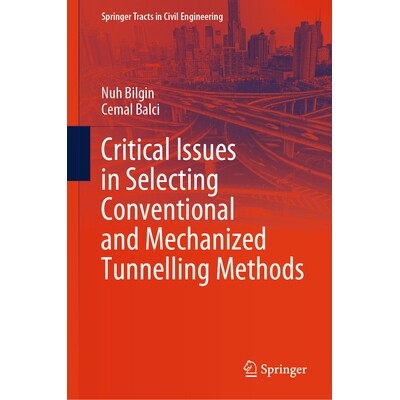 预订 Critical Issues in Selecting Conventional and Mechanized Tunnelling Methods 选择常规与机械化隧道掘进方法的关键问题