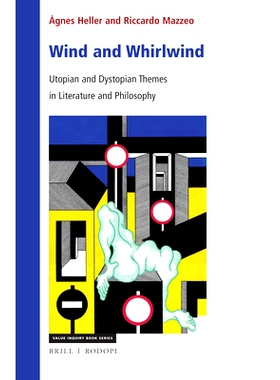 预订 Wind and Whirlwind: Utopian and Dystopian Themes in Literature and Philosophy 风与旋风：文学与哲学中的乌托邦与反乌