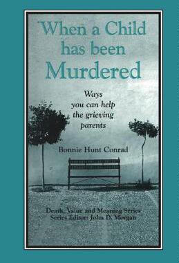 【预订】When a Child Has Been Murdered: Ways You Can Help the Grieving Parents