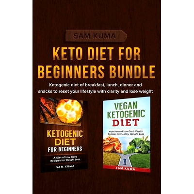 预订 Keto Diet for Beginners Bundle: Ketogenic diet of breakfast, lunch, dinner and snacks to reset your lifestyle with
