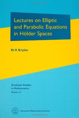 【预售】Lectures on Elliptic and Parabolic Equations in Hölder Spaces