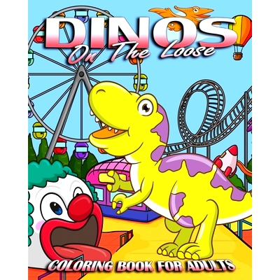预订 Coloring Book For Adults: Dinos On The Loose: 9781517283254