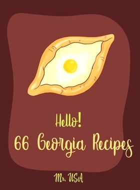 预订 Hello! 66 Georgia Recipes: Best Georgia Cookbook Ever For Beginners [Cake Fillings Cookbook, Pound Cake Recipes, Ma