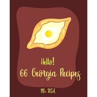 预订 Hello! 66 Georgia Recipes: Best Georgia Cookbook Ever For Beginners [Cake Fillings Cookbook, Pound Cake Recipes, Ma