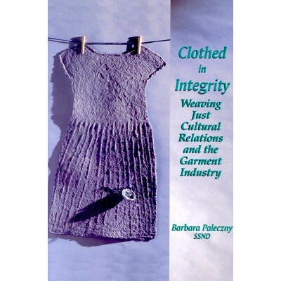 预订 Clothed in Integrity: Weaving Just Cultural Relations and the Garment Industry: 9780889203402