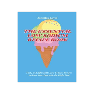 [预订]The Essential Low Sodium Recipe Book: Tasty and Affordable Low Sodium Recipes to Start Your Day with 9781803424354