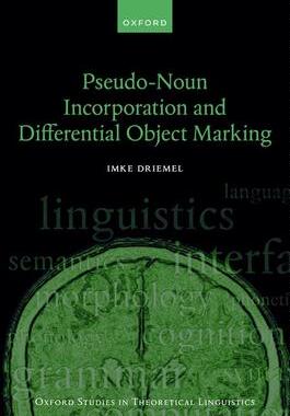 [预订]Pseudo-Noun Incorporation and Differential Object Marking 9780192866400