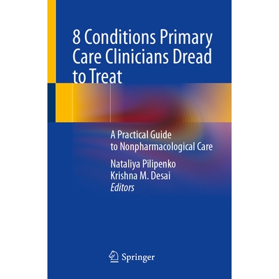 预订 8 Conditions Primary Care Clinicians Dread to Treat A Practical Guide to Nonpharmacological Care 基层*临床医生忌惮