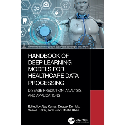 预订 Handbook of Deep Learning Models for Healthcare Data Processing Disease Prediction, Analysis, and Applications *数