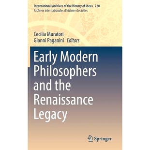 预订 Early Modern Philosophers and the Renaissance Legacy 近代早期哲学家与文艺复兴遗产: 9783319326023