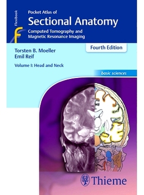 预订 Pocket Atlas of Sectional Anatomy, Volume I: Head and Neck: Computed Tomography and Magnetic Resonance Imaging 断面