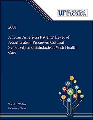 【预售】African American Patients’ Level of Acculturation Perceived Cultural Sensitivity and Satisfaction With Hea...