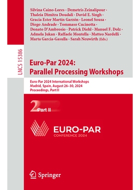 预订 Euro-Par 2024: Parallel Processing Workshops: Euro-Par 2024 International Workshops, Madrid, Spain, August 26-30, 2
