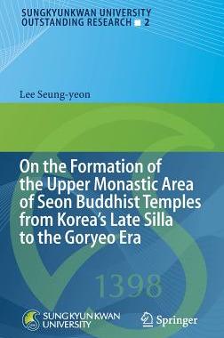 预订 On the Formation of the Upper Monastic Area of Seon Buddhist Temples from Korea´s Late Silla to the Goryeo Era