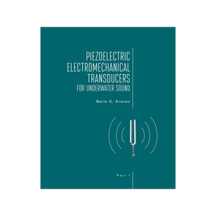 [预订]Piezoelectric Electromechanical Transducers for Underwater Sound, Part I 9781644698211