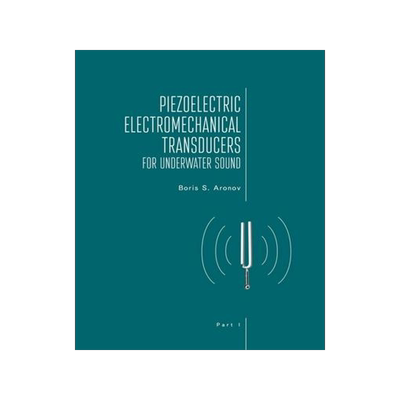 [预订]Piezoelectric Electromechanical Transducers for Underwater Sound, Part I 9781644698211