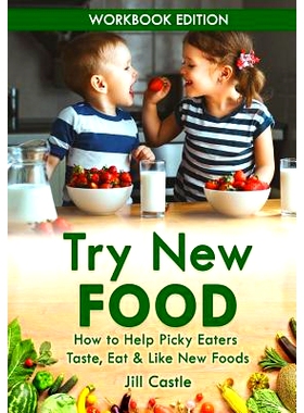 预订 Try New Food: How to Help Picky Eaters Taste, Eat & Like New Foods: 9781732591813