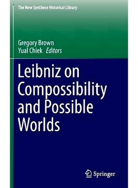 预订 Leibniz on Compossibility and Possible Worlds 莱布尼茨论共存性与可能世界: 9783319426938