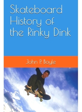 预订 Skateboard History of the Rinky Dink: 9781700379214