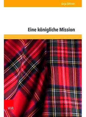 预订 Eine königliche Mission: Der französisch-jakobitische Invasionsversuch von 1708 im europäischen Kontext *使命