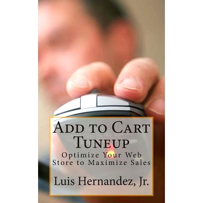 预订 Add to Cart Tuneup: Optimize Your Web Store to Maximize Sales: 9781494821524