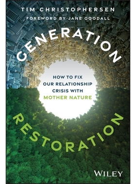 预订 Generation Restoration: How to Fix Our Relationship Crisis With Mother Nature 世代复兴：如何修复我们与自然的关系危