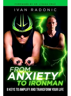 预订 From Anxiety To Ironman: 8 Keys to Amplify and Transform Your Life: 9780646990521
