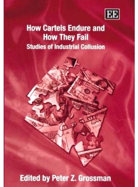 预订 How Cartels Endure and How They Fail: Studies of Industrial Collusion 卡特尔如何存续及其失败:工业合谋研究: 97818589