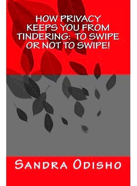 预订 How Privacy Keeps You From Tindering: To swipe or not to swipe!: Privacy and The Law: 9781539753223