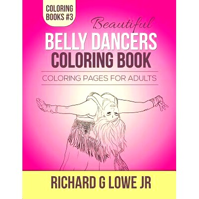 预订 Beautiful Belly Dancers Coloring Book: Coloring Pages for Adults: 9781943517428
