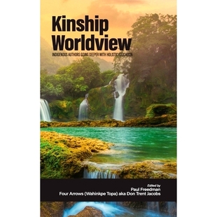 Deeper 9798887306667 Worldview Education Holistic With Going Authors Indigenous Kinship 预订