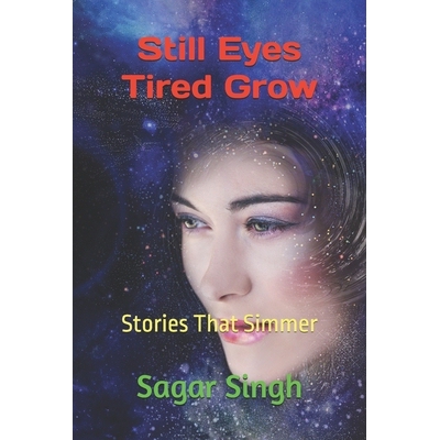 预订 Still Eyes Tired Grow: Stories That Simmer 9798276139678