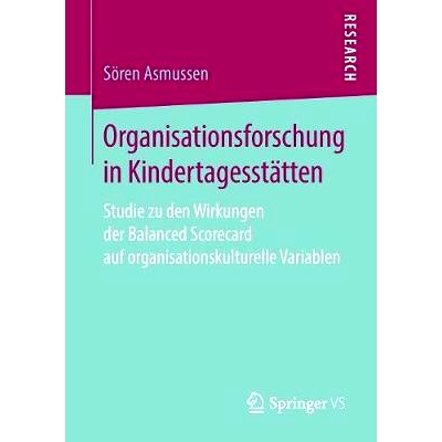 预订 Organisationsforschung in Kindertagesstätten: Studie zu den Wirkungen der Balanced Scorecard auf organisationskult
