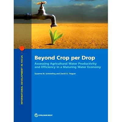 预订 Beyond Crop per Drop: Assessing Agricultural Water Productivity and Efficiency in a Maturing Water Economy *每滴作
